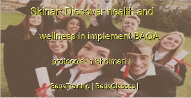 Skinart Discover health and wellness in implement BAQA protocols in Sholmari | BaqaTraining | BaqaClasses | SkinartTraining-Bangladesh
